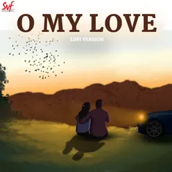 O My Love - Lofi