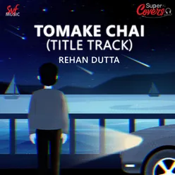 Tomake Chai Title Track-Cover