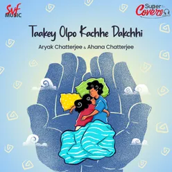 Taakey Olpo Kachhe Dakchhi-Cover