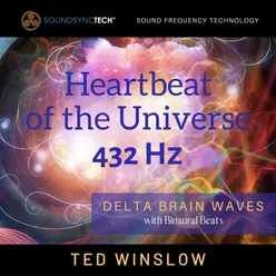 Heartbeat of the Universe 432hz Delta Brain Waves with Binaural Beats &amp; SoundSyncTech™ Sound Frequency Technology