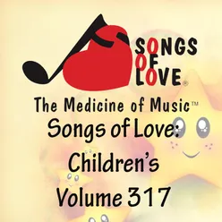 Songs of Love: Children's, Vol. 317