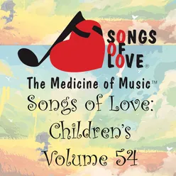 Songs of Love: Children's, Vol. 54