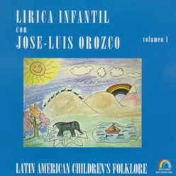 Lírica Infantil Con José-Luis Orozco, Vol. 1