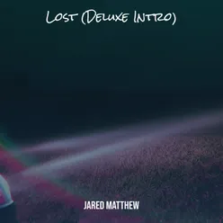 Lost (Deluxe Intro)