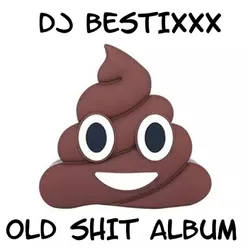 Old Shit Album