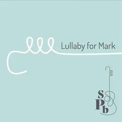 Lullaby for Mark