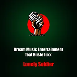 Lonely Soldier Feat Ruste Juxx