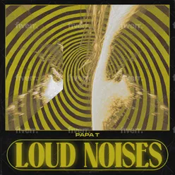 Loud Noises