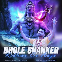 Bhole Shanker Kidhar Se Aaye