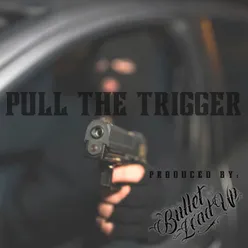 Pull the Trigger