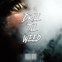 Drill Till Weed