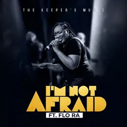 I'm Not Afraid