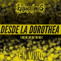 Desde La Dorothea Durango (En Vivo)