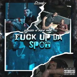 Fuck up da Spot