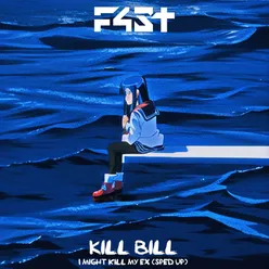 Kill Bill - I Might Kill My Ex (Sped Up)