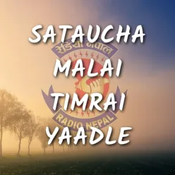 Sataucha Malai Timrai Yaadle