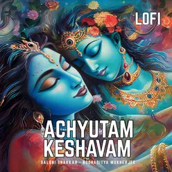 Achyutam Keshavam Lofi