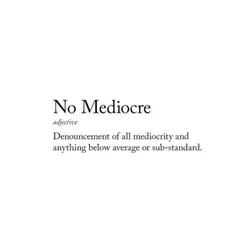 No Mediocre