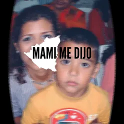 Mami Me Dijo