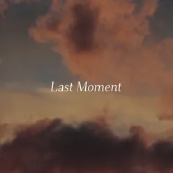 Last Moment