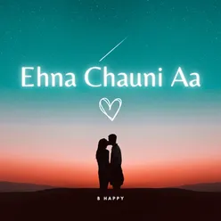 Ehna Chauni Aa