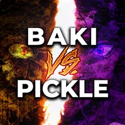 Baki vs. Pickle