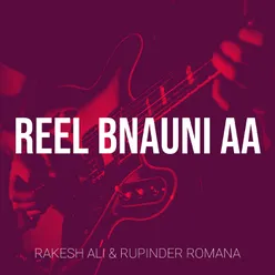 Reel Bnauni Aa