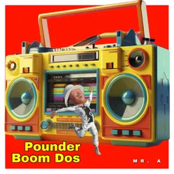 Pounder Boom Dos