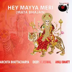 Hey Mayya Meri (Mata Bhajan)
