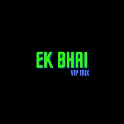 Ek Bhai (Vip Mix)