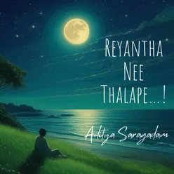 Reyantha Nee Thalape...!