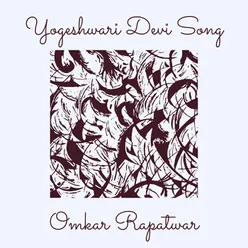 Yogeshwari Devi Song