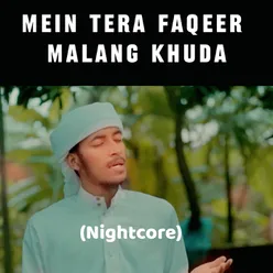 Main Tera Faqeer Malang Khuda (Nightcore)