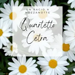 Un Bacio a Mezzanotte - Quartetto Cetra