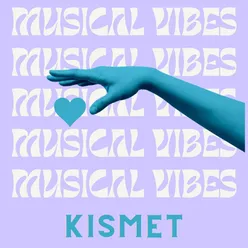 Musical Vibes - Kismet