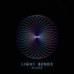 Light Bends Extended Mix