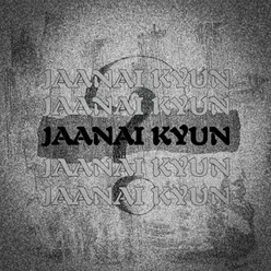 Jaanai Kyun