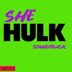 She-Hulk Soundtrack (Inspired)