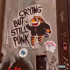 Crying But Still Punk