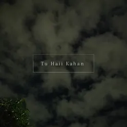 Tu Haii Kahan