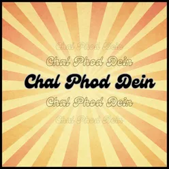 Chal Phod Dein
