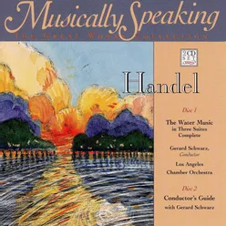 Handel: The Water Music Classical, Musically Speaking