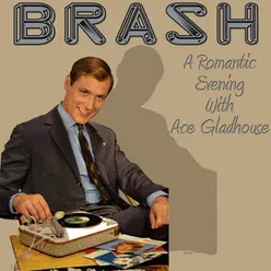 A Romantic Evening With Ace Gladhouse