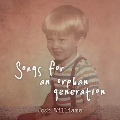 Songs for an Orphan Generation
