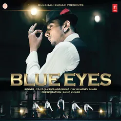 Blue Eyes (Yo Yo Honey Singh)