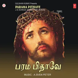 Parama Pithave (J.S.Songs Shine For Jesus)