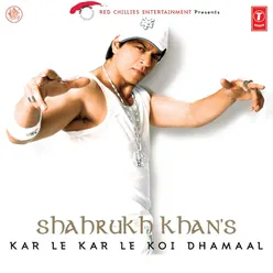 Shahrukh Khan'S Kar Le Kar Le Koi Dhamaal