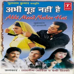 Abhi Mood Nahin Hai