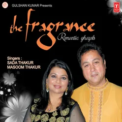 The Fragrance (Romantic Ghazals)