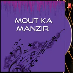 Mout Ka Manzir